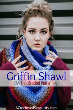 a woman wearing a scarf with the words griffin shawl over her face and text that reads free crochet pattern