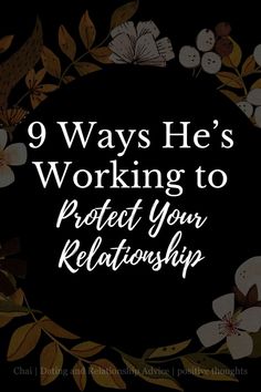 9 Ways He’s Working to Protect Your Relationship A Man