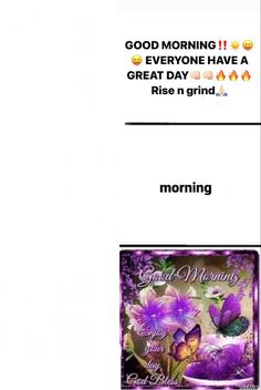 an image of a greeting card with flowers on the front and back of it, which reads good morning everyone have a great day rise n grind