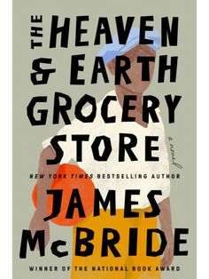 the book cover for the heaven and earth grocery store by james mcbride is shown