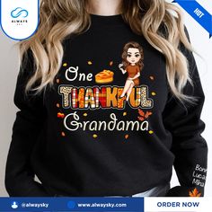 a woman wearing a thanksgiving shirt with the words, one thank grandma