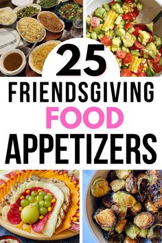 the top 25 food appetizers for friends and family to enjoy in their home