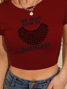 We Must Now Be Ruthless Cropped T-shirt Shirt for Girl Graphic Crop Top T-shirt With Text Print, Stretch Letter Print Crop Top T-shirt, Stretch Crop Top T-shirt With Text Print, Be Ruthless, Cheap Clothing, Cropped T Shirt, Women T Shirts, Cheap Clothes, Clothing Women