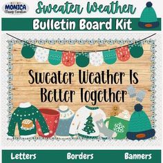 a bulletin board with sweater weather is better together