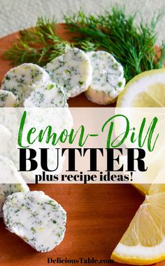 lemon dill butter recipe on a cutting board