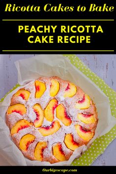 a peachy ricotta cake with powdered sugar on top and the words ricotta cakes to bake above it