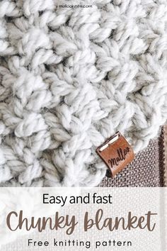 an easy and fast chunky blanket with text overlay that reads, free knitting pattern