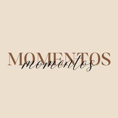 the word momentos written in cursive writing on a beige background with black ink