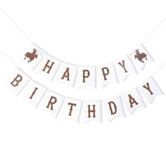 a happy birthday banner with horses on it and the words happy birthday written in brown