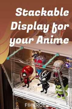 a display case filled with toys and text that reads, stackable display for your anime