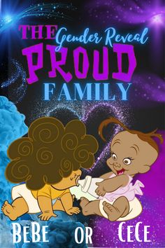 the gender reveal proud family bebe or cece poster with an image of two babies