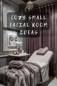 a small facial room with towels on the bed and candles in front of it, along with text overlay that reads cozy small facial room ideas