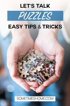 two hands holding puzzle pieces with the words let's talk puzzles easy tips and tricks