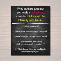 a blackboard with the text if you are here because you made a bad choice, start to think about the following questions