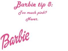 barbie birthday card saying barbie tip 8 too much pink? never, barbie's name is barbie