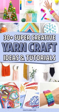 the cover of 30 super creative yarn craft ideas and tutors with text overlay