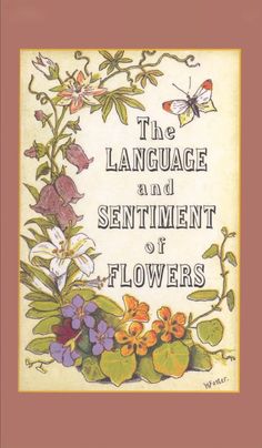 the language and sentiment of flowers, written in colored ink on an old book cover