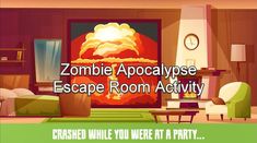 an image of a living room with the words zombie apocalypse escape room activity on it