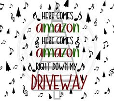 a christmas tree made out of musical notes with the words here comes amazon here comes amazon right down my driveway