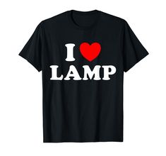 i love lamp t - shirt with the words i love lamp in white and red