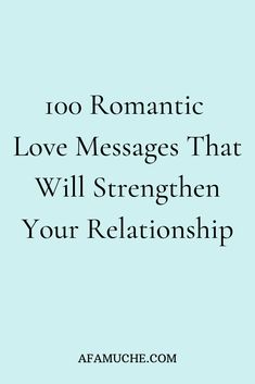 a blue background with the words, too romantic love messages that will straighten your relationship