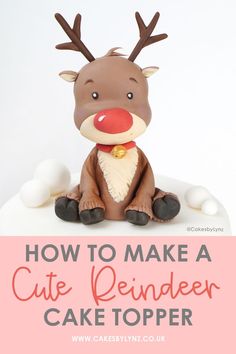 Cute Rudolph The Red Nosed Reindeer Christmas Cake Topper Tutorial Reindeer Cake Christmas, Fondant Reindeer, Raindeer Cake, Cake For Christmas, Reindeer Cake, Xmas Cakes, Reindeer Cakes, Clay Christmas Decorations, Sculpting Tutorials