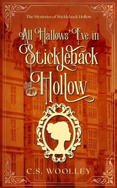 the cover of all hallows i've in stickyback hollow by c s woley