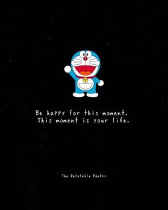 a cartoon character with the caption be happy for this moment, this moment is your life