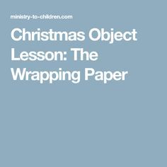 christmas object lesson the wrapping paper