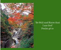 a waterfall surrounded by trees with the words be still and know that i am god