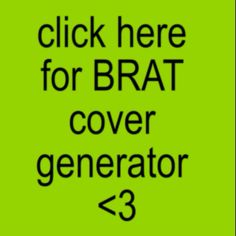 Brat Album cover generator Silly Images Pfp, Pinterest Text Font, Random Websites Fun, Charli Xcx Brat Album Cover, Brat Album Cover, Brat Background, Twitter Account Aesthetic, Charli Xcx Album Cover, Templates For Edits