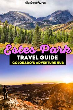 the colorado's adventure hub with mountains and trees in the background, text reads eyes park travel guide