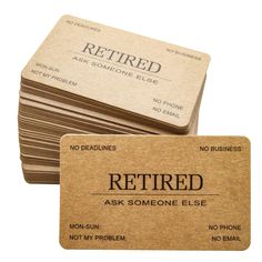 several business cards stacked on top of each other with the words retired printed on them