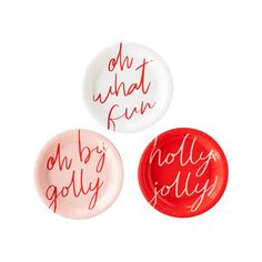 three plates that say oh, what fun are you? and holly jolly on them