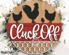 a wooden sign that says, click off with chickens on it and flowers in the background