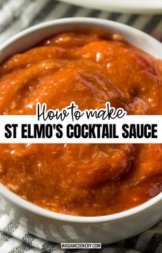 a white bowl filled with red sauce on top of a checkered table cloth and the words how to make st elmo's cocktail sauce