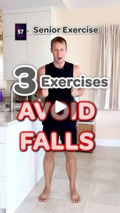 a man standing in front of a kitchen counter with the words 3 exercises avoid falls