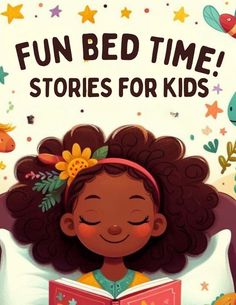 an illustration of a girl reading a book with the words fun bed time stories for kids