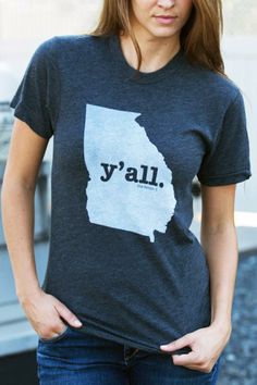 Y'ALL Georgia Shirt- Not to be confused with All Y'All. ;) Bourbon And Boots, Georgia Shirt, Georgia Girls, Reunion Ideas, Southern Girl, Raise Money, Down South, Home T Shirts, Family Reunion