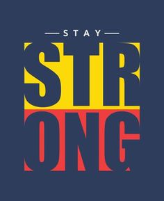 the words stay strong on a blue background with red, yellow and orange letters that spell out