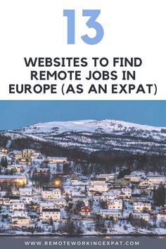 an image of a city with the words 13 web sites to find remote jobs in europe as an expat