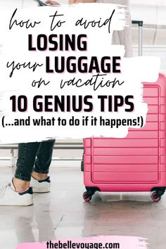 a woman standing next to a pink suitcase with the words how to avoid losing your luggage or vacation 10 genius tips and what to do if it happens