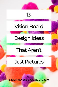 colorful pom poms with the text 13 vision board design ideas that aren't just pictures