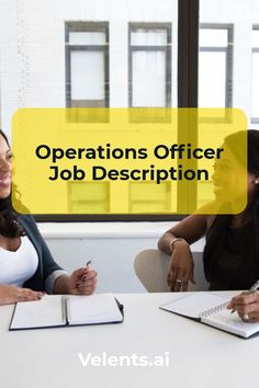 two women sitting at a table with notebooks and papers in front of them, the caption says operations officer job description