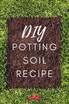 a sign that says diy potting soil recipe in the middle of some grass