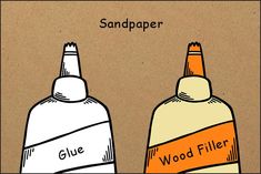 two bottles with sandpaper on them and the words glue, glue, and wood filler