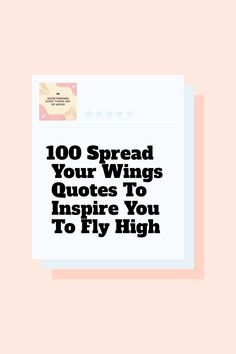 an envelope with the words, 100 spread your wings quotes to inspire you to fly high