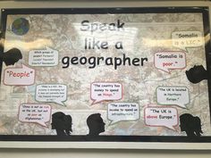 a bulletin board with people's speech bubbles attached to the back of it that says speak like a geographer