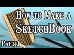 an image of how to make a sketchbook part 1 with pencils and books