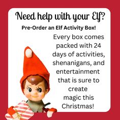 an elf is holding a present in front of a red background with the text, need help with your elf?